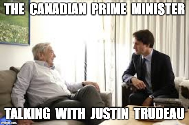 THE  CANADIAN  PRIME  MINISTER; TALKING  WITH  JUSTIN  TRUDEAU | image tagged in justin trudeau,george soros,puppet,politics | made w/ Imgflip meme maker