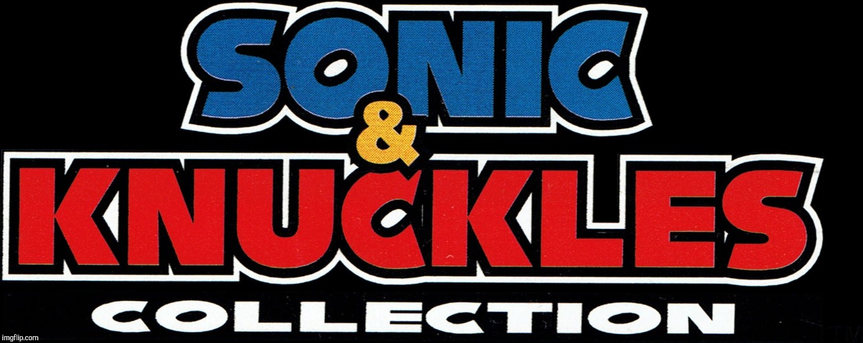 Sonic & Knuckles Collection | image tagged in sonic  knuckles collection | made w/ Imgflip meme maker