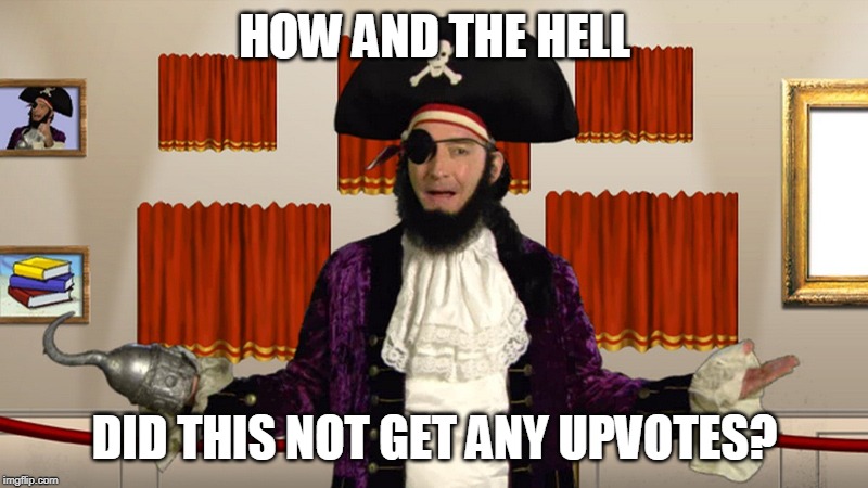 PATCHY CMON | HOW AND THE HELL DID THIS NOT GET ANY UPVOTES? | image tagged in patchy cmon | made w/ Imgflip meme maker