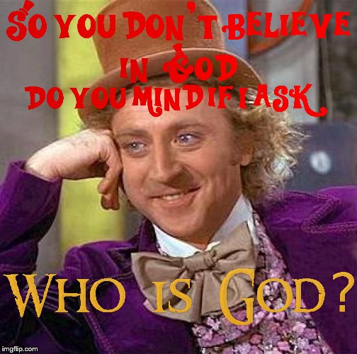 So Einstein was crazy then huh? | image tagged in memes,creepy condescending wonka,god,christianity,religion,christian | made w/ Imgflip meme maker