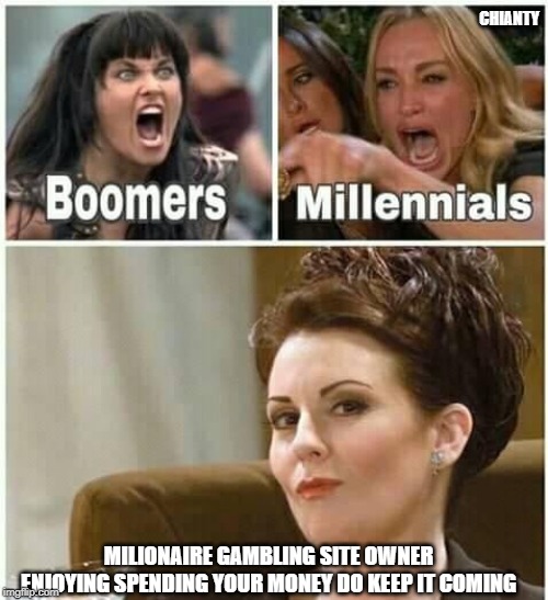 Boomers | CHIANTY; MILIONAIRE GAMBLING SITE OWNER ENJOYING SPENDING YOUR MONEY DO KEEP IT COMING | image tagged in owner | made w/ Imgflip meme maker
