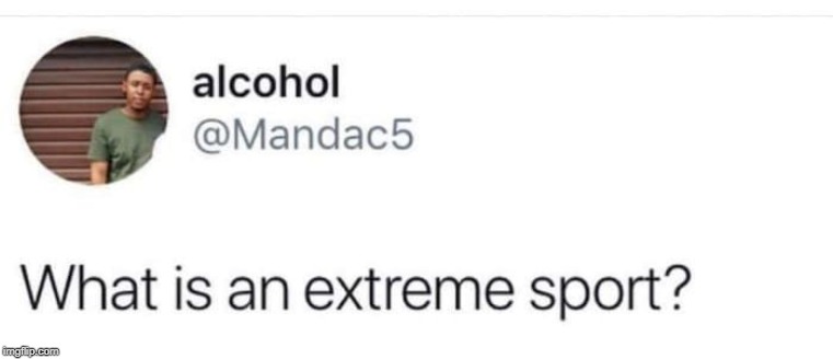 comment your ideas! | image tagged in what is an extreme sport | made w/ Imgflip meme maker