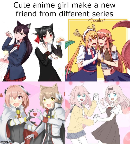 Found This Moments Ago (I Like Kaguya-sama and Komi-san Together TBH...) | image tagged in anime,memes,friends,girls | made w/ Imgflip meme maker