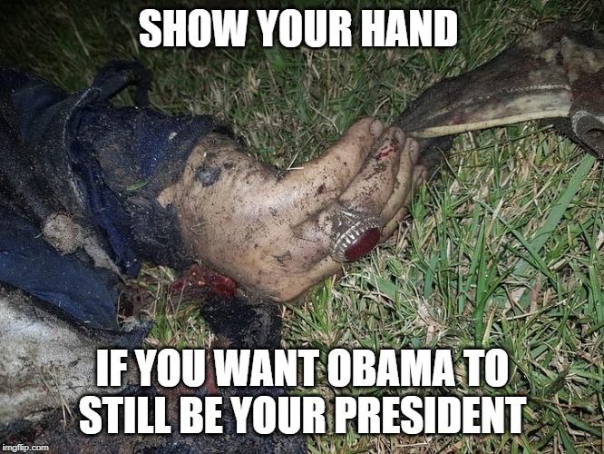 SHOW YOUR HAND IF YOU WANT OBAMA TO STILL BE YOUR PRESIDENT | made w/ Imgflip meme maker
