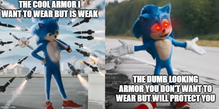 THE COOL ARMOR I WANT TO WEAR BUT IS WEAK; THE DUMB LOOKING ARMOR YOU DON'T WANT TO WEAR BUT WILL PROTECT YOU | image tagged in do you need help | made w/ Imgflip meme maker