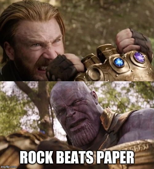 Avengers Infinity War Cap vs Thanos | ROCK BEATS PAPER | image tagged in avengers infinity war cap vs thanos | made w/ Imgflip meme maker