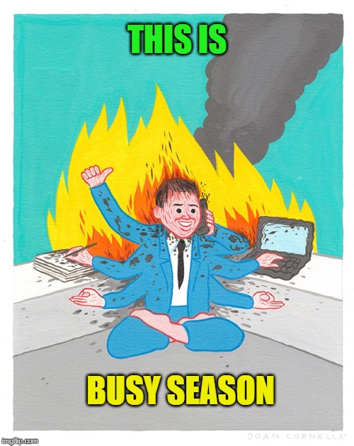 Busy Season | THIS IS; BUSY SEASON | image tagged in busy season | made w/ Imgflip meme maker