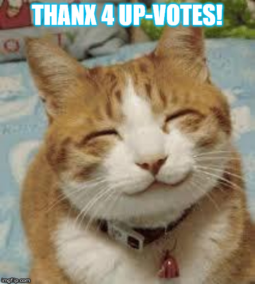 LOUD_VOICE | THANX 4 UP-VOTES! | image tagged in loud_voice | made w/ Imgflip meme maker