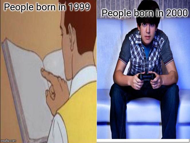 People born in 1999; People born in 2000 | image tagged in gaming | made w/ Imgflip meme maker
