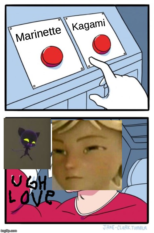 Two Buttons | Kagami; Marinette | image tagged in memes,two buttons | made w/ Imgflip meme maker