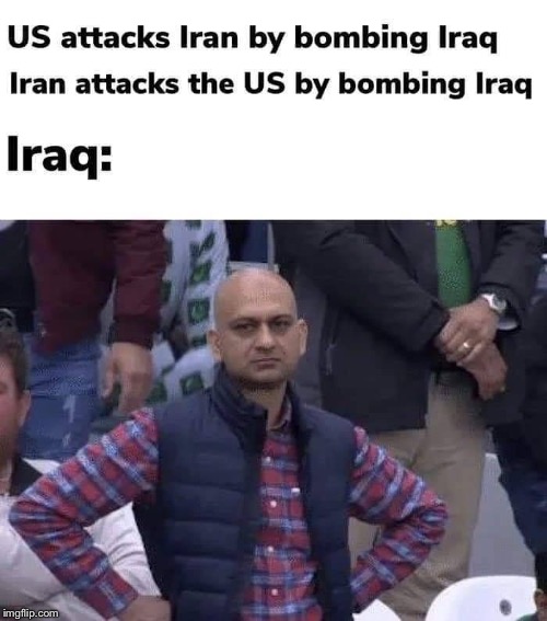 image tagged in repost,memes,politics lol,iraq,iran,usa | made w/ Imgflip meme maker