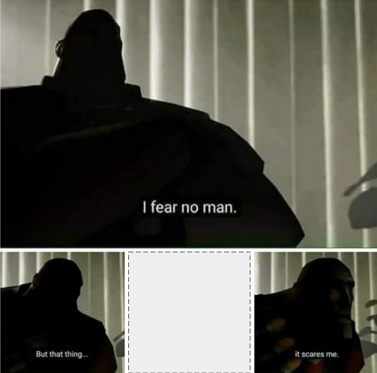 Heavy fears Blank Meme Template