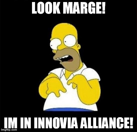 homer | LOOK MARGE! IM IN INNOVIA ALLIANCE! | image tagged in homer | made w/ Imgflip meme maker