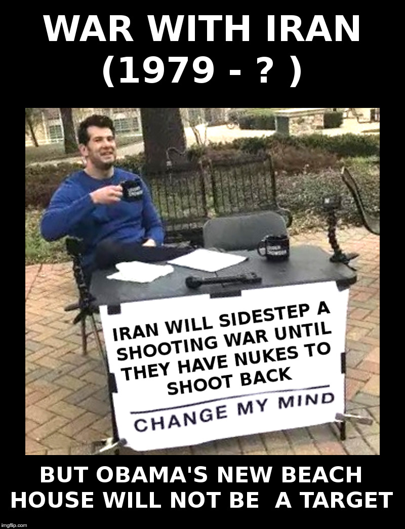 War With Iran (1979 - ?) | image tagged in iran,nuclear war,obama,trump,i see dead people | made w/ Imgflip meme maker