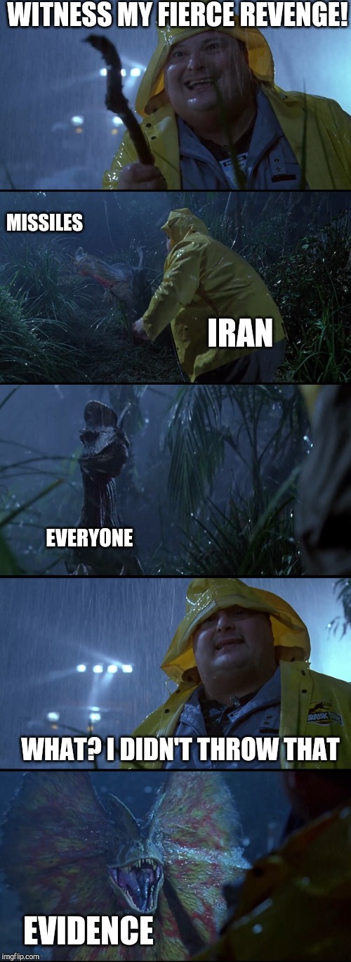 lol Iran.... | WITNESS MY FIERCE REVENGE! MISSILES; IRAN; EVERYONE; WHAT? I DIDN'T THROW THAT; EVIDENCE | image tagged in stick stupid stick | made w/ Imgflip meme maker