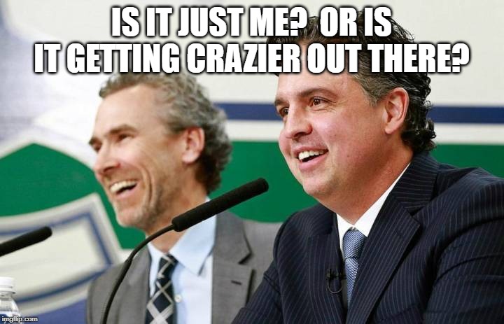 IS IT JUST ME?  OR IS IT GETTING CRAZIER OUT THERE? | made w/ Imgflip meme maker