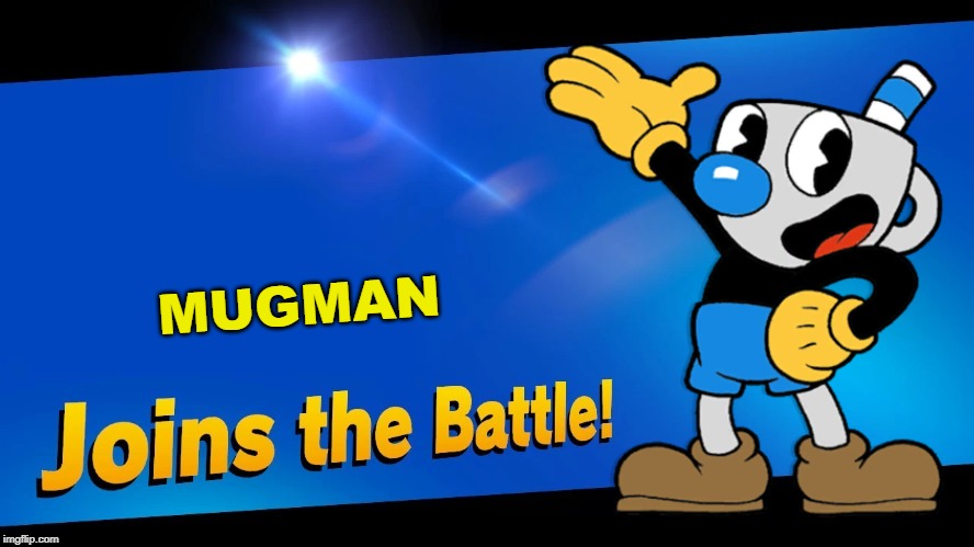 Blank Joins the battle | MUGMAN | image tagged in blank joins the battle | made w/ Imgflip meme maker