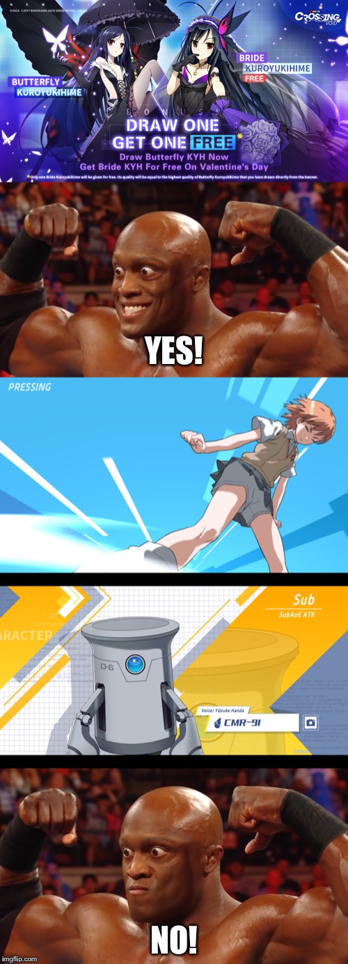 Looking to purchase gacha for a limited character | YES! NO! | image tagged in anime,wwe | made w/ Imgflip meme maker