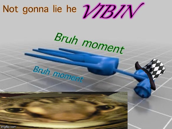 Siren head be VIBIN | Not gonna lie he; VIBIN; Bruh moment; Bruh moment | image tagged in bruh,memes,idk,vibe check,oof | made w/ Imgflip meme maker
