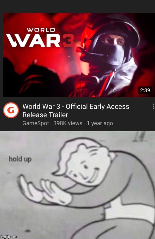 World War 3 | image tagged in fallout hold up,world war 3 | made w/ Imgflip meme maker