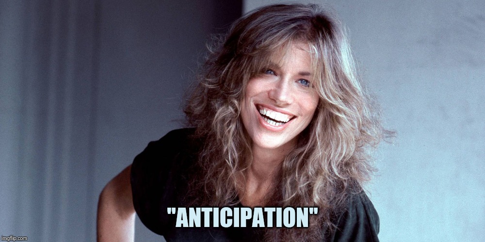 Carly Simon | "ANTICIPATION" | image tagged in carly simon | made w/ Imgflip meme maker