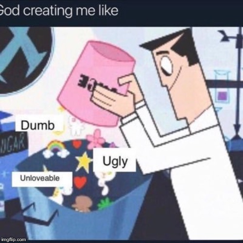 When god made me Meme Generator - Imgflip