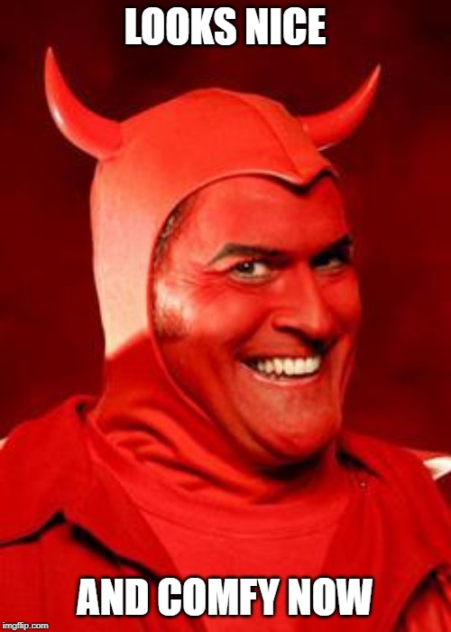 Devil Bruce | LOOKS NICE AND COMFY NOW | image tagged in devil bruce | made w/ Imgflip meme maker