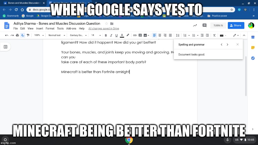 WHEN GOOGLE SAYS YES TO; MINECRAFT BEING BETTER THAN FORTNITE | image tagged in minecraft | made w/ Imgflip meme maker