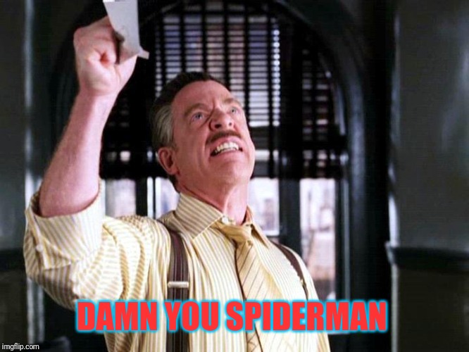 Pictures of Spider-Man | DAMN YOU SPIDERMAN | image tagged in pictures of spider-man | made w/ Imgflip meme maker