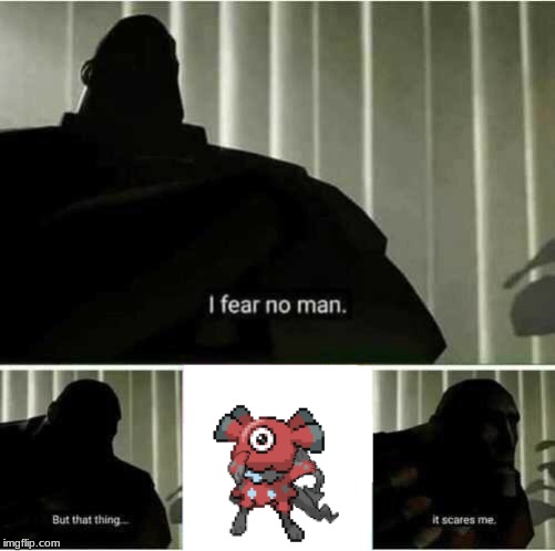 I fear no man | image tagged in i fear no man,garbage,bad meme | made w/ Imgflip meme maker
