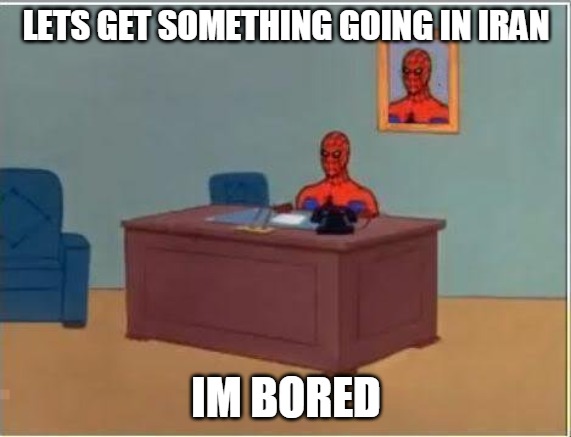 Spiderman Computer Desk | LETS GET SOMETHING GOING IN IRAN; IM BORED | image tagged in memes,spiderman computer desk,spiderman | made w/ Imgflip meme maker