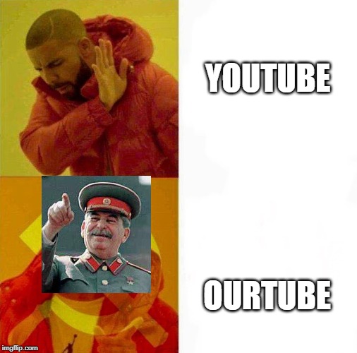 Communist Drake Meme | YOUTUBE; OURTUBE | image tagged in communist drake meme | made w/ Imgflip meme maker