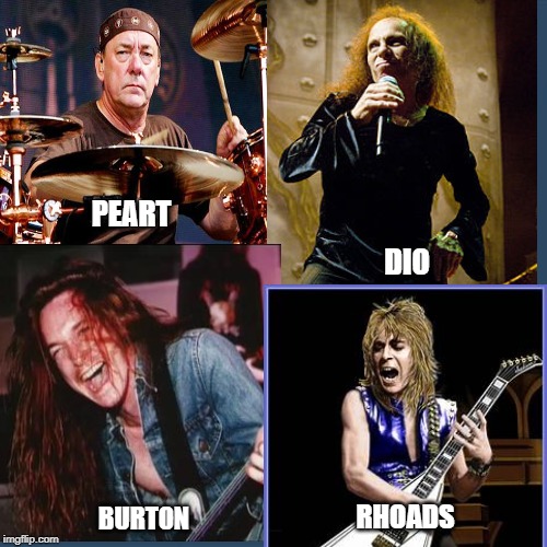 Best band ever in rock heaven | PEART; DIO; RHOADS; BURTON | image tagged in heavy metal,rock music | made w/ Imgflip meme maker