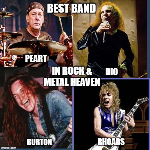 Best band in rock & Metal heaven | BEST BAND; IN ROCK & METAL HEAVEN | image tagged in heavy metal,rock and roll | made w/ Imgflip meme maker