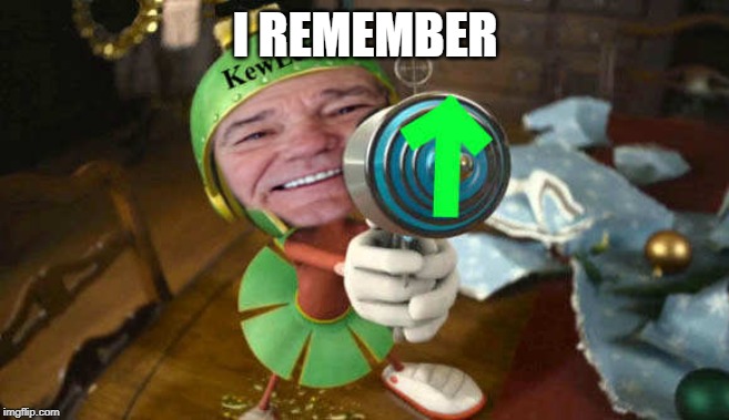 kewlew as Marvin | I REMEMBER | image tagged in kewlew as marvin | made w/ Imgflip meme maker