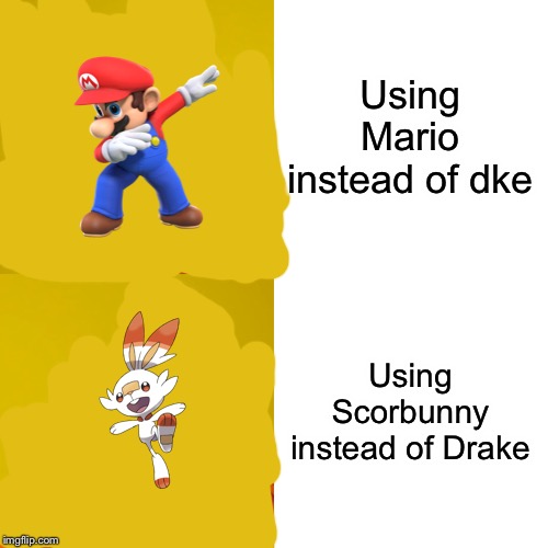 Mario/Scorbunny Hotline Bling | Using Mario instead of dke; Using Scorbunny instead of Drake | image tagged in memes,drake hotline bling,mario,pokemon | made w/ Imgflip meme maker