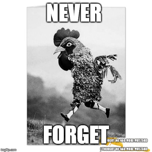 Never Forget | NEVER; FORGET | image tagged in never forget | made w/ Imgflip meme maker