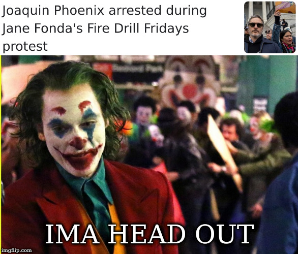 when life matches fiction | IMA HEAD OUT | image tagged in joker,when life matches fiction,ima head out | made w/ Imgflip meme maker