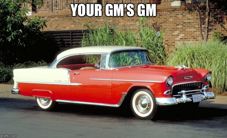 YOUR GM’S GM | made w/ Imgflip meme maker