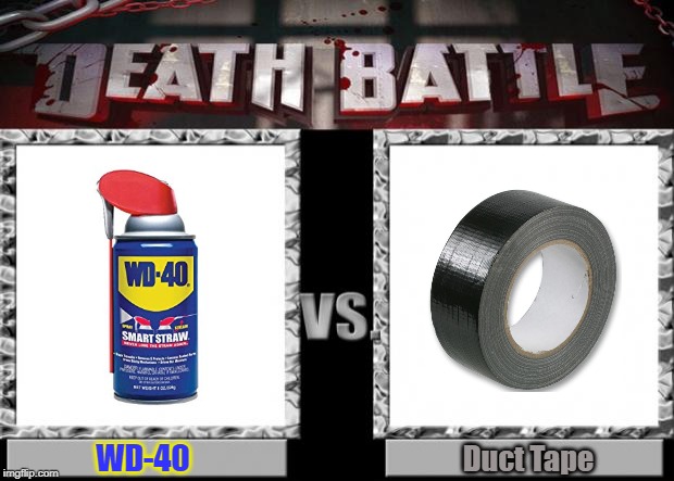 death battle | WD-40; Duct Tape | image tagged in death battle | made w/ Imgflip meme maker
