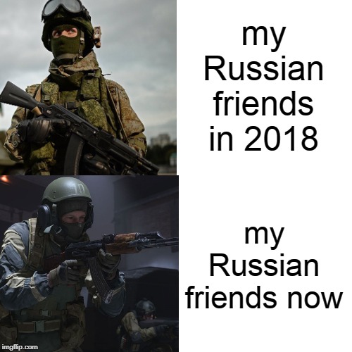 welcome to russia | my Russian friends in 2018; my Russian friends now | image tagged in memes,drake hotline bling | made w/ Imgflip meme maker