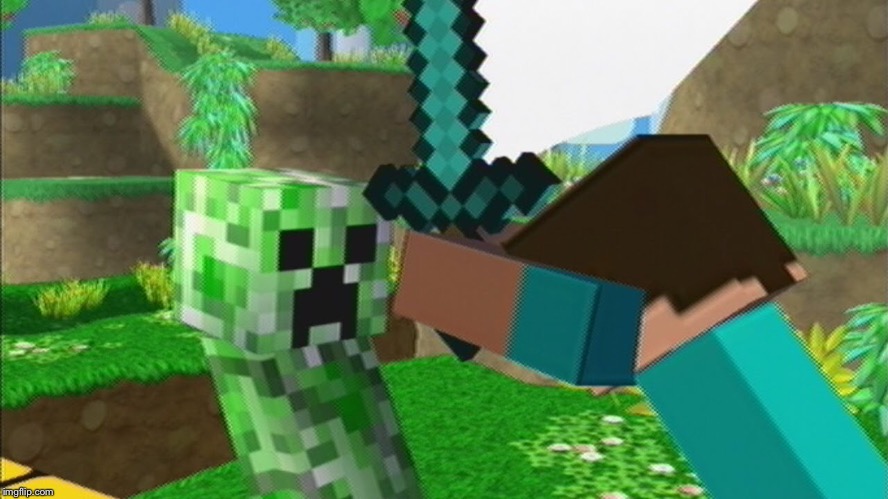 Where men were made | image tagged in creeper,minecraft steve,minecraft creeper | made w/ Imgflip meme maker