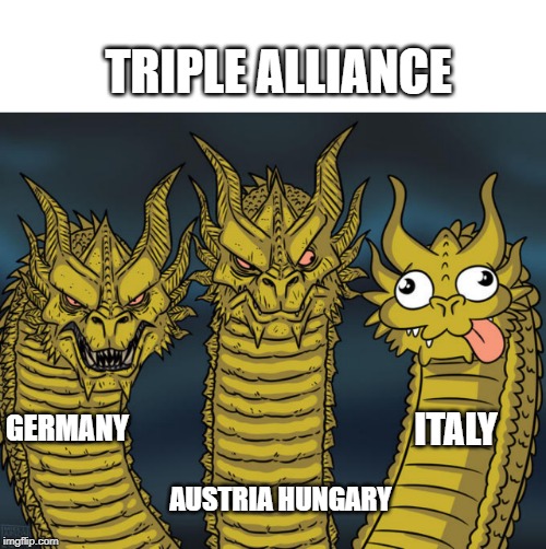 TRIPLE ALLIANCE; ITALY; GERMANY; AUSTRIA HUNGARY | image tagged in three-headed dragon | made w/ Imgflip meme maker