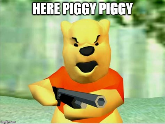 HERE PIGGY PIGGY | made w/ Imgflip meme maker