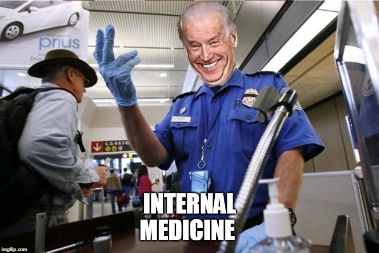 Creepy Joe Biden | INTERNAL MEDICINE | image tagged in creepy joe biden | made w/ Imgflip meme maker