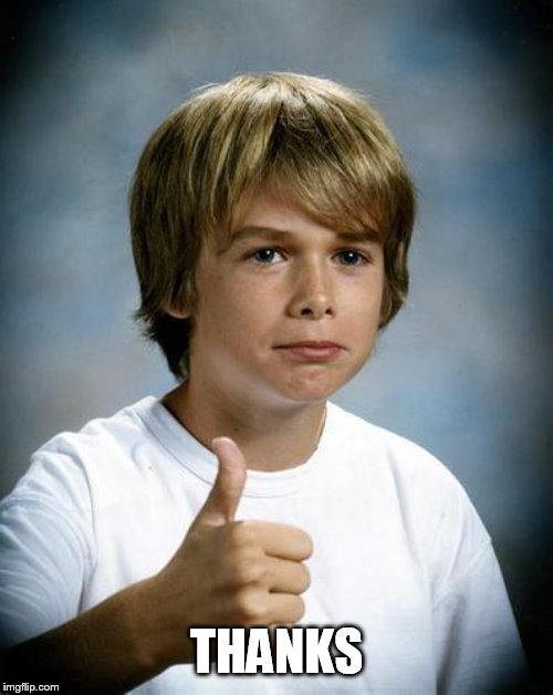 Thumbs Up Kiddo | THANKS | image tagged in thumbs up kiddo | made w/ Imgflip meme maker
