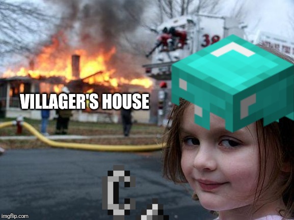 Fire!! | VILLAGER'S HOUSE | image tagged in villager,minecraft,minecraft villagers,creeper,minecraft creeper | made w/ Imgflip meme maker