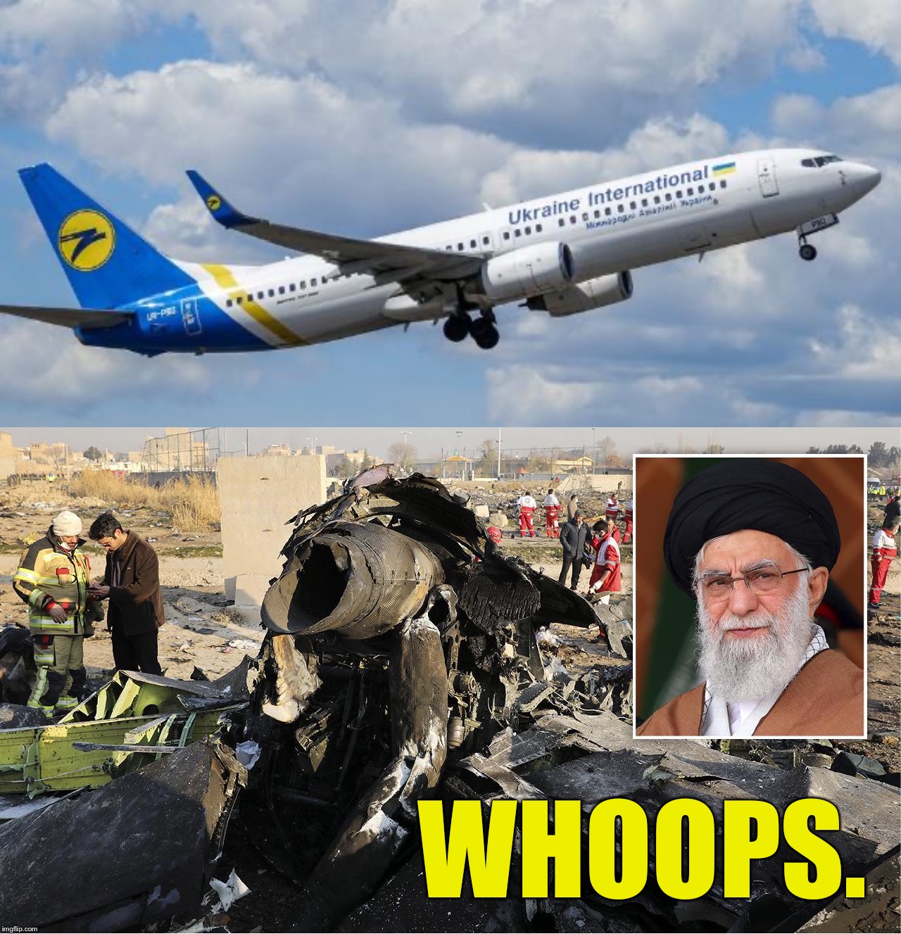 Whoops. | WHOOPS. | image tagged in whoops,iran,ukraine,Conservative | made w/ Imgflip meme maker