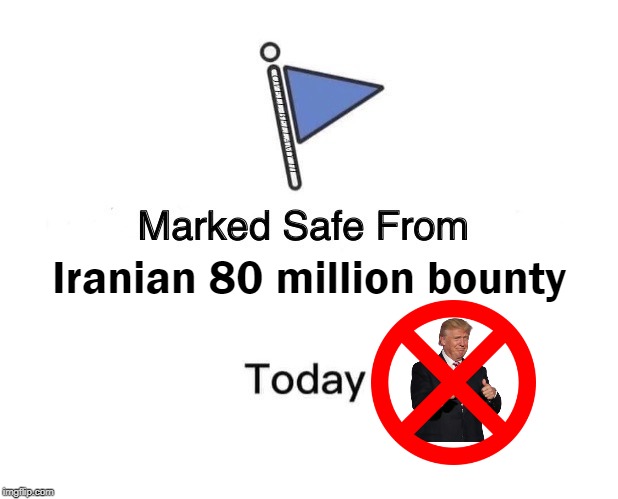 Marked Safe From Iranian 80 Million Bounty | COVELL BELLAMY III; Iranian 80 million bounty | image tagged in marked safe from iranian 80 million bounty | made w/ Imgflip meme maker
