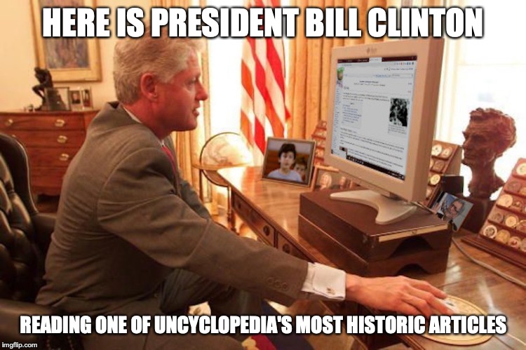 Bill Clinton Reading "Filial Piety" | HERE IS PRESIDENT BILL CLINTON; READING ONE OF UNCYCLOPEDIA'S MOST HISTORIC ARTICLES | image tagged in bill clinton,computer,memes,uncyclopedia | made w/ Imgflip meme maker